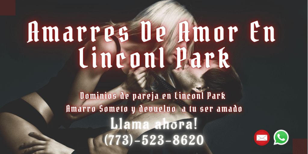 Amarres De Amor En Linconl Park